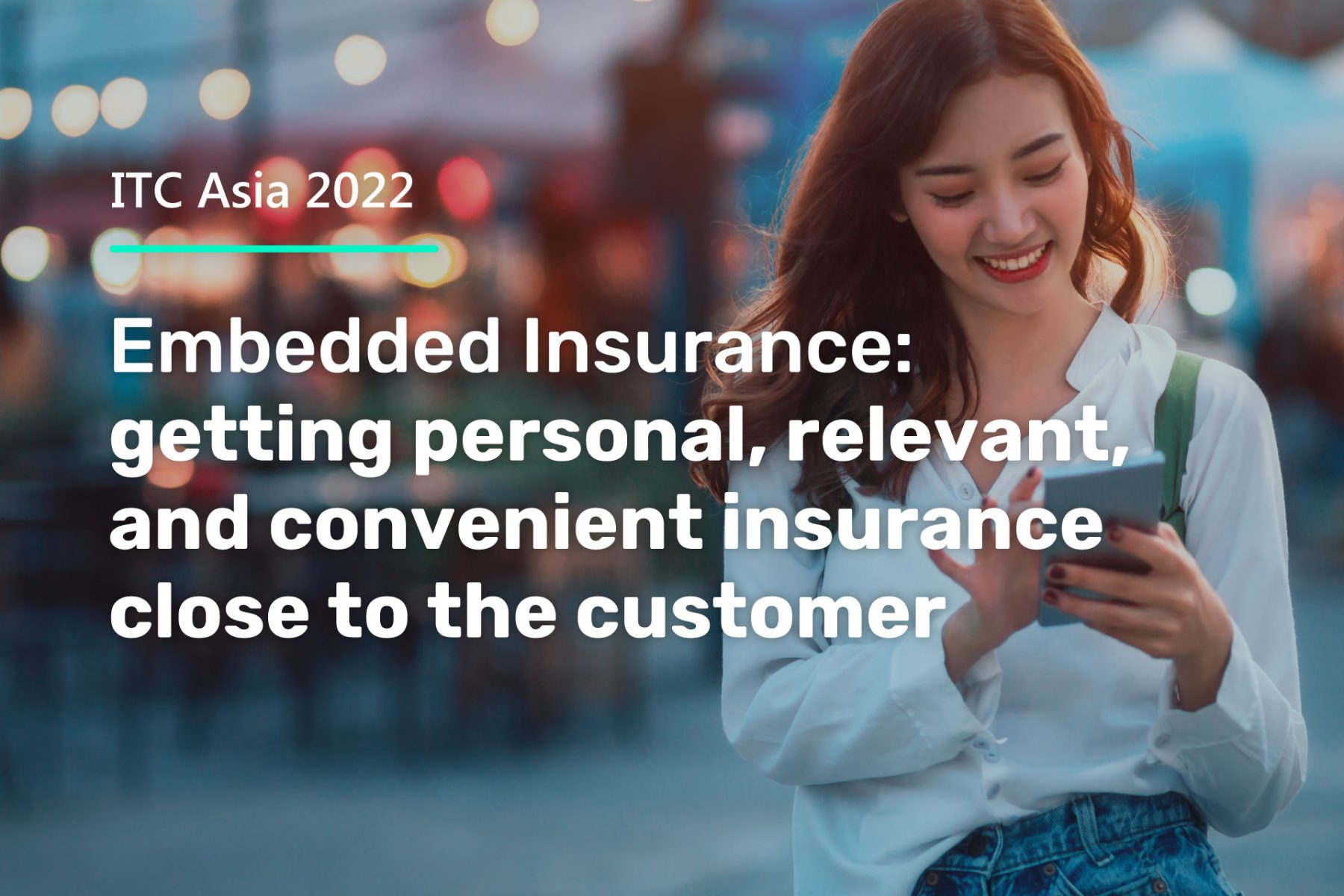 Embedded Insurance: getting personal, relevant, and convenient insurance close to the customer